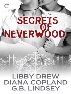 Secrets of Neverwood: One Door Closes\The Growing Season\The Lost Year - ebook